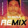 Ek Dafaa (Chinnamma) Remix By Akhil Talreja